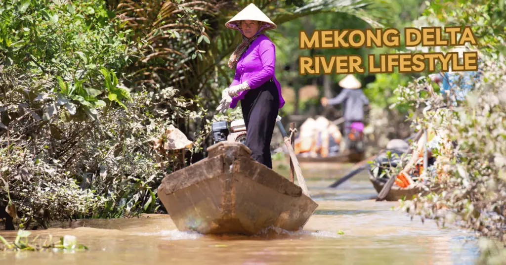 Places to visit in Vietnam-Mekong Delta River Lifestyle