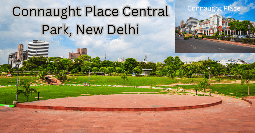 Places to visit in Delhi-Connaught Place Delhi
