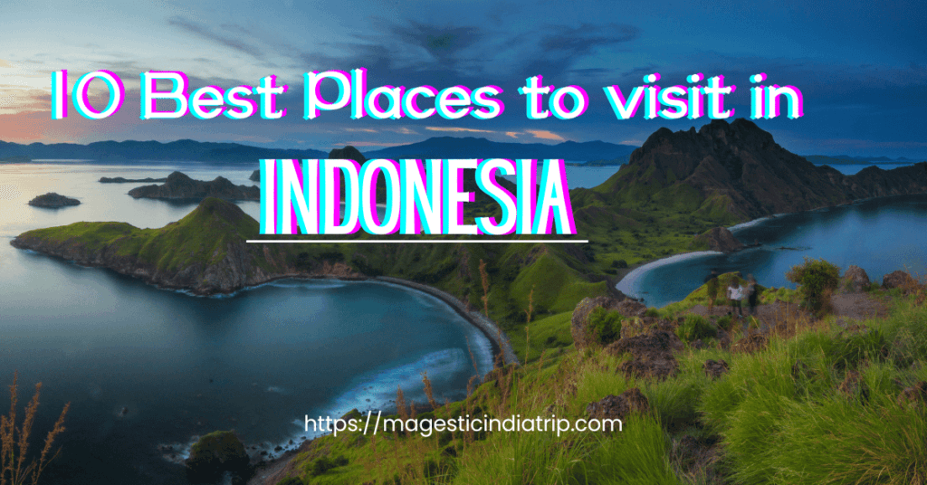 Best Places to visit in Indonesia