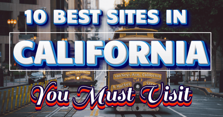 10 Best Historic Sites in California You Must Visit