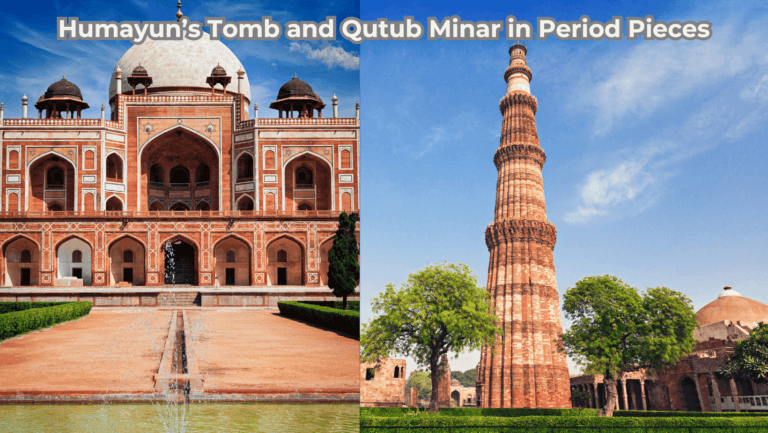 Best Shooting Locations in India - Humayun’s Tomb and Qutub Minar in Period Pieces