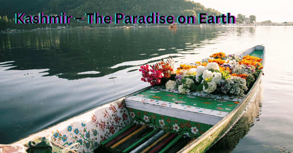 Tour India Guide - The Kashmir Paradise on Earth