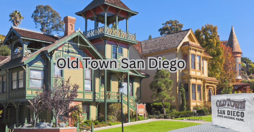 Best Historic Sites in California - Old Town San Diego