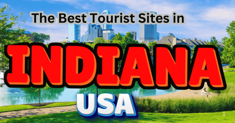 Best Tourist Sites in Indiana USA