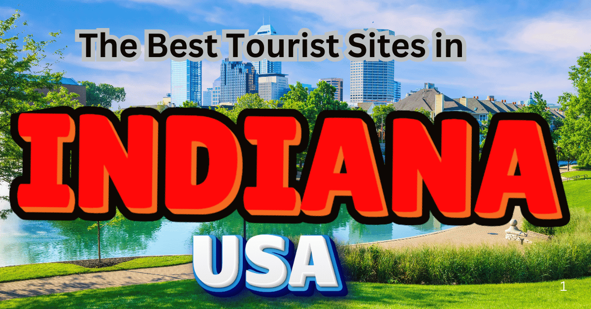 10 best tourist sites in Indiana